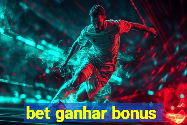 bet ganhar bonus